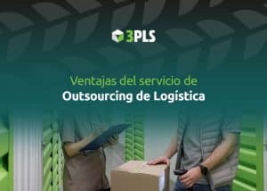 Ventajas del servicio de Outsourcing de Logística
